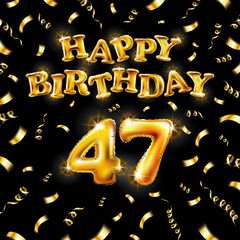 Golden number forty seven metallic balloon. Happy Birthday message made of golden inflatable balloon. 47 number etters on black background. fly gold ribbons with confetti. vector illustration