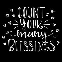 Fototapeta na wymiar count your many blessing on black background inspirational quotes,lettering design