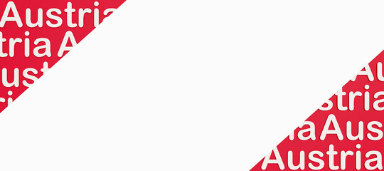 Austria banner with the national colors red and white. The country name of Austria is placed in the edges. The diagonal is a space to add text. Template, copy space. 3D illustration
