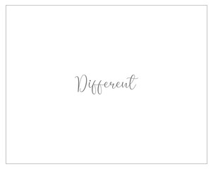 Different, Wall print art, Inspirational quote, Different Print, Modern Art Poster, Minimalist Print, Home Decor, cute text on white background, nice card, modern banner, vector illustration