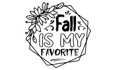 Fall is my favorite- Halloween t shirts design is perfect for projects, to be printed on t-shirts and any projects that need handwriting taste. Vector eps