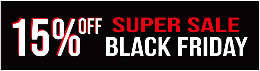 BANNER SIGN, SUPER SALE, BLACK FRIDAY, 15%