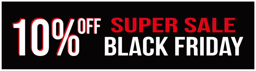 BANNER SIGN, SUPER SALE, BLACK FRIDAY, 10%