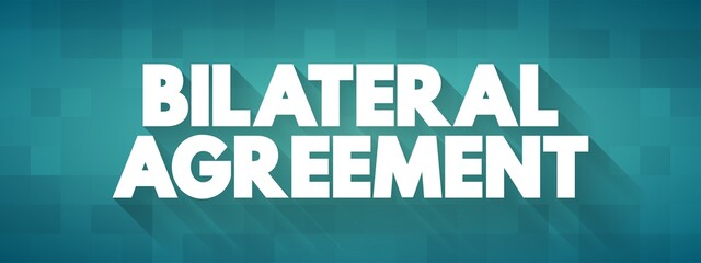 Bilateral Agreement text quote, concept background