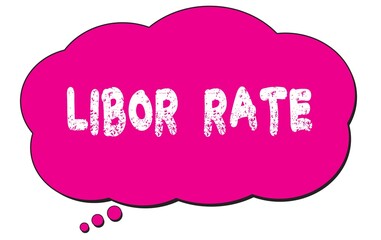 LIBOR  RATE text written on a pink thought bubble.