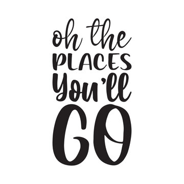 Oh The Places You'll Go Letter Quote