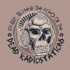 Design I m alive, till I hear the echo of the dead radio stations for t-shirt print with skull in headphones. vector illustration.