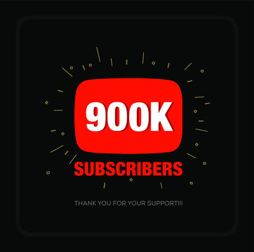 900k subscribers. 900k subscribers celebration post.