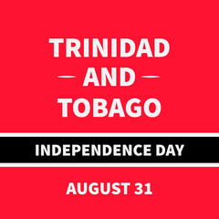 Trinidad and Tobago Independence Day typography poster. National holiday celebrated on August 31. Vector template for banner, greeting card, flyer
