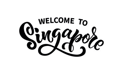 Welcome to Singapore handwritten text isolated on white background. Template for logo, postcard, invitation, badge, icon, banner. Vector illustration. Hand lettering. Modern brush ink calligraphy