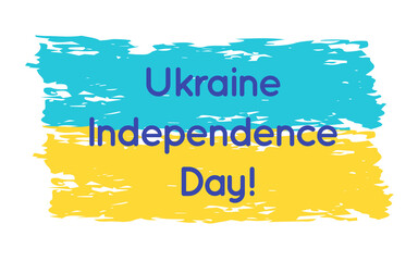 Ukraine independence day text on the flag. Greeting card with ink grunge texture. Ukraine flag brush stroke style vector illustration. Concept poster, banner, flyer. Freedom country