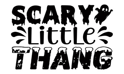Scary little thang- Halloween t shirts design is perfect for projects, to be printed on t-shirts and any projects that need handwriting taste. Vector eps