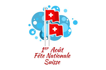 Translate: August 1, Swiss national day. Vector illustration. Suitable for greeting card, poster and banner.