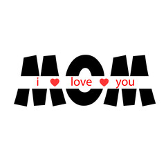  Love you mom illustration on white background