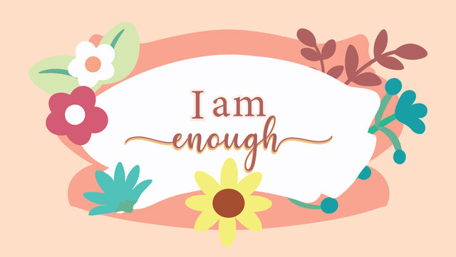 I am enough. Vector image format