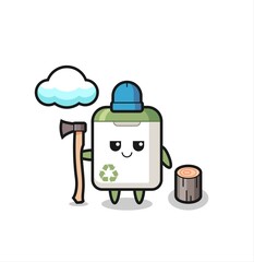 Character cartoon of trash can as a woodcutter