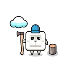 Character cartoon of light switch as a woodcutter