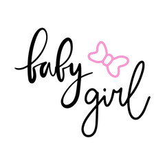 Hand written lettering quote - Baby Girl. Birth announcement phrase. - 447065304
