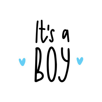 Hand written lettering quote - It's a boy. Birth announcement phrase