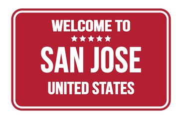 WELCOME TO SAN JOSE - UNITED STATES, words written on red street sign stamp