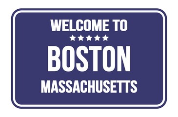 Obraz na płótnie Canvas WELCOME TO BOSTON - MASSACHUSETTS, words written on blue street sign stamp