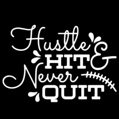 Foto op Plexiglas hustle hit never quit on black background inspirational quotes,lettering design © Paul