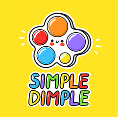 Cute funny Simple dimple fidget sensory toy logo. Vector hand drawn cartoon kawaii character illustration icon. Simple dimple fidget kids sensory toy doodle character logo concept