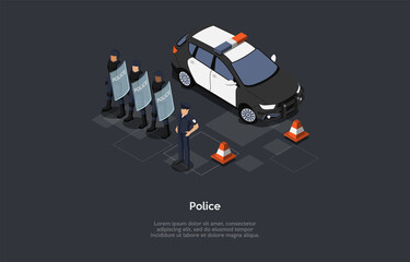 Vector Illustration In Cartoon 3D Style. Isometric Composition On Police Protection Concept. Dark Background, Characters, Text. Governmental Force. Team Of Policemen In Uniform, Automobile Behind.