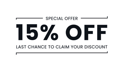 Sale special offer 15% off, last chance to claim your discount