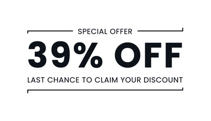 Sale special offer 39% off, last chance to claim your discount