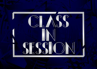 Fototapeta premium Class in Session text. Lessons online for school pupils or university students. Abstract educational message.