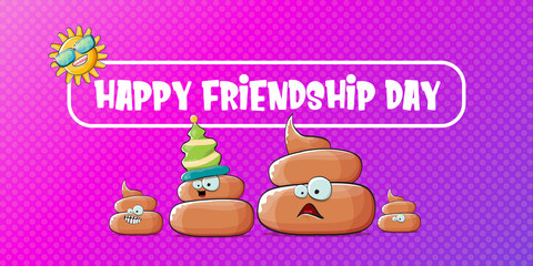 Happy friendship day horizontal banner or greeting card with vector funny cartoon poo friends characters isolated on abstract grey background. Best friends concept