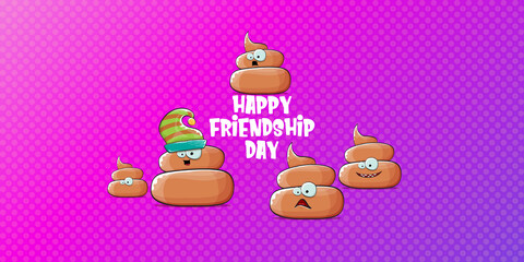 Happy friendship day horizontal banner or greeting card with vector funny cartoon poo friends characters isolated on abstract grey background. Best friends concept