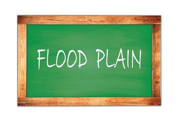 FLOOD  PLAIN text written on green school board.