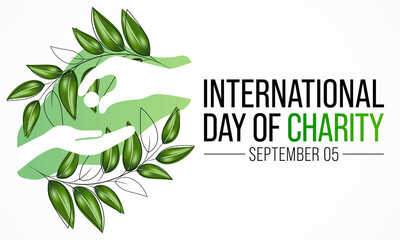 International day of Charity is observed every year on September 5, The prime purpose of this day is to raise awareness and provide a common platform for charity related activities all over the world. - Powered by Adobe