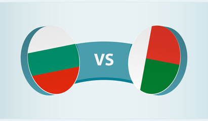 Bulgaria versus Madagascar, team sports competition concept.