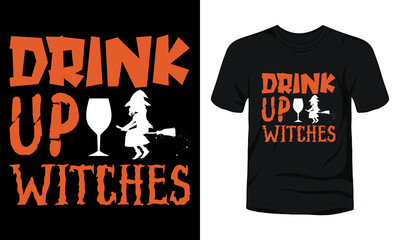"Drink up witches" typography t-shirt template.