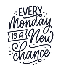 Hand drawn lettering quote in modern calligraphy style about Monday. Slogan for print and poster design. Vector