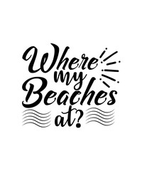 Obraz premium Beach Quotes Svg, Silhouette, Summer Quotes Svg, Beach vector, Beach Tee Shirt design, SVG cutting file, DXF, PNG, cricut, die cut, silhouette, SVG for cricut