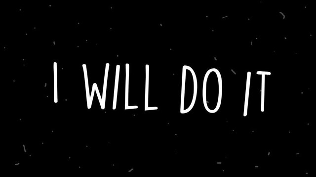 I can do it and I will do it, 4K Motivational Concept Background with Text and texture animation. Black color for alpha