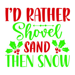 Id rather shovel sand then snow