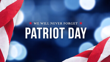 Fototapeta na wymiar Patriot Day - We Will Never Forget Text Over Blue Bokeh Lights Texture Background and American Flags, 9/11 Remembrance Graphic Design, September 11 Memorial Holiday Banner