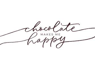 Chocolate makes me happy black line calligraphy. Hand drawn modern vector lettering. Happy Chocolate Day typography poster. Handwritten text isolated on white background. Quote for t-shirt, banner.