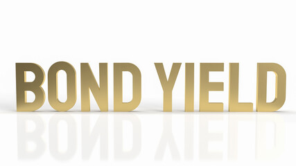 gold text bond yield on white background for business concept 3d rendering