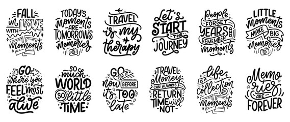 Set with life style inspiration quotes about travel and good moments, hand drawn lettering slogans for posters and prints. Motivational typography. Calligraphy graphic design elements. Vector