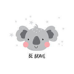 Be brave lettering. Vector print with baby koala. Cute cartoon character koala. Print for baby shower party.