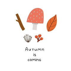 Autumn is coming. Cartoon mushroom, leaves, tree branch, hand drawing lettering. Colorful vector illustration, flat style. design for cards, print, poster