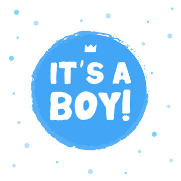 Hand drawn Its a boy blue quote on white background. Baby shower card with lettering, crown, stars and heart. Baby boy announcement card