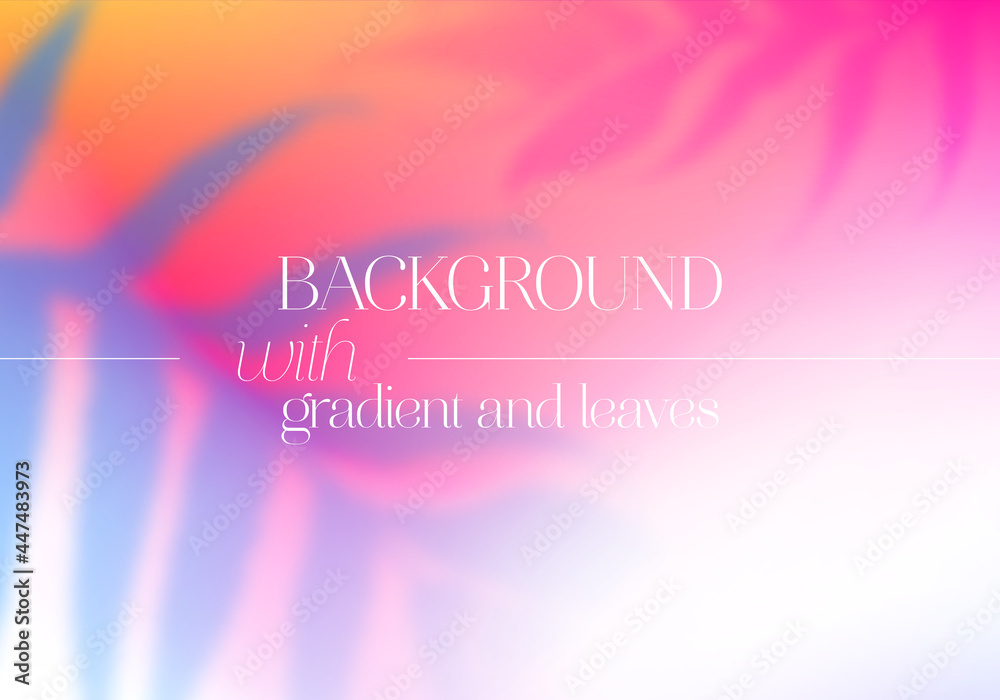 Poster vector vibrant gradient background. abstract backdrop with blurred tropical foliage elements. bright