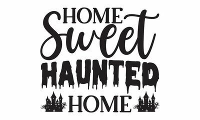 home sweet haunted home, Design concept for party invitation, greeting card, poster, Craft retro vintage typeface design,  Latin characters, numbers